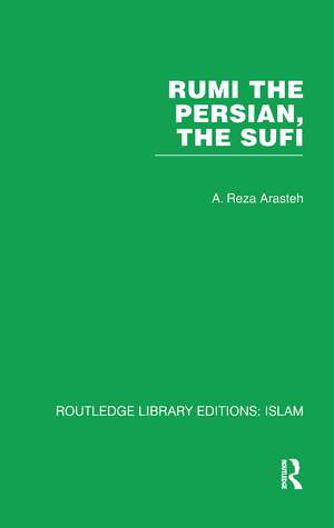 Rumi The Persian, The Sufi de A. Reza Arasteh