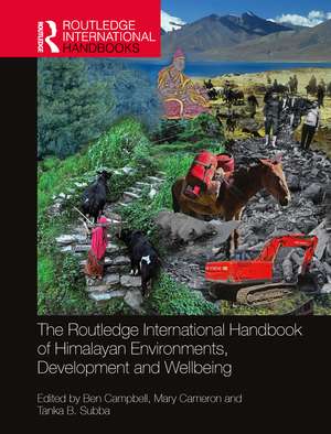 The Routledge International Handbook of Himalayan Environments, Development and Wellbeing de Ben Campbell