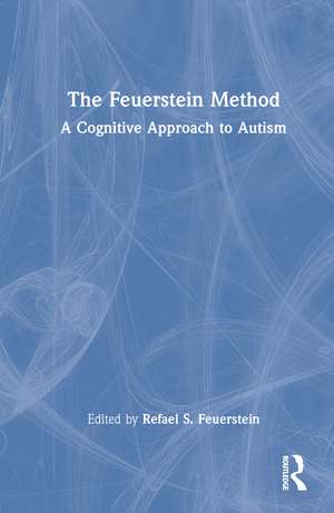 The Feuerstein Method: A Cognitive Approach to Autism de Refael S. Feuerstein