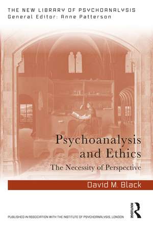 Psychoanalysis and Ethics: The Necessity of Perspective de David M. Black