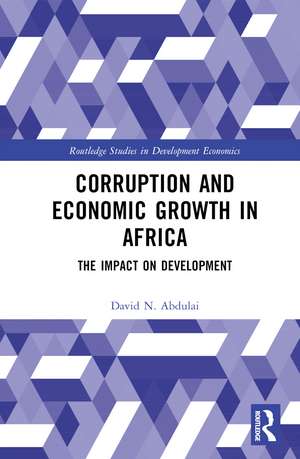 Corruption and Economic Growth in Africa: The Impact on Development de David N. Abdulai