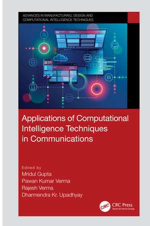 Applications of Computational Intelligence Techniques in Communications de Mridul Gupta