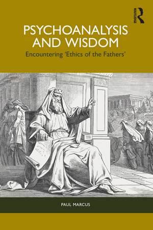 Psychoanalysis and Wisdom: Encountering ‘Ethics of the Fathers’ de Paul Marcus