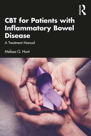 CBT for Patients with Inflammatory Bowel Disease: A Treatment Manual de Melissa G. Hunt