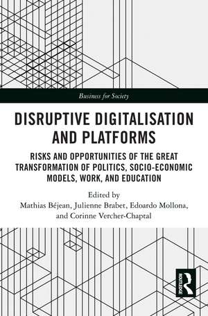 Disruptive Digitalisation and Platforms: Risks and Opportunities of the Great Transformation of Politics, Socio-economic Models, Work, and Education de Mathias Béjean