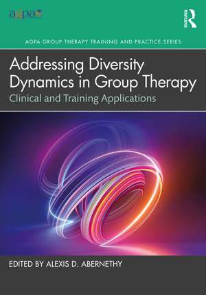 Addressing Diversity Dynamics in Group Therapy: Clinical and Training Applications de Alexis D. Abernethy