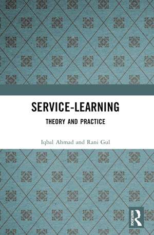 Service-Learning: Theory and Practice de Iqbal Ahmad