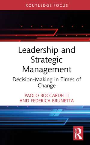 Leadership and Strategic Management: Decision-Making in Times of Change de Paolo Boccardelli