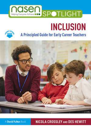 Inclusion: A Principled Guide for Early Career Teachers de Des Hewitt