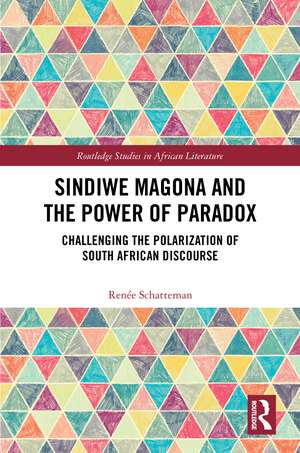 Sindiwe Magona and the Power of Paradox: Challenging the Polarization of South African Discourse de Renée Schatteman