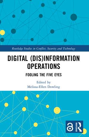 Digital (Dis)Information Operations: Fooling the Five Eyes de Melissa-Ellen Dowling