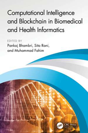 Computational Intelligence and Blockchain in Biomedical and Health Informatics de Pankaj Bhambri