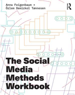 The Social Media Methods Workbook de Anna Feigenbaum