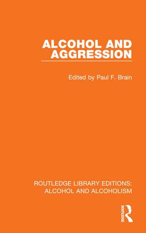 Alcohol and Aggression de Paul F. Brain