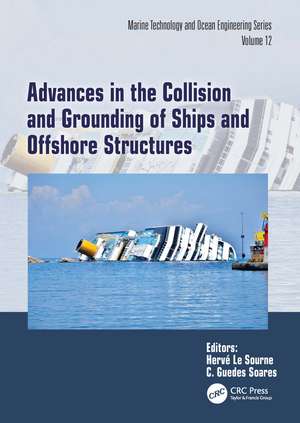 Advances in the Collision and Grounding of Ships and Offshore Structures: PROCEEDINGS OF THE 9th INTERNATIONAL CONFERENCE ON COLLISION AND GROUNDING OF SHIPS AND OFFSHORE STRUCTURES (ICCGS 2023), NANTES, FRANCE, 11-13 SEPTEMBER 2023 de Hervé Le Sourne