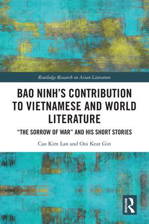 Bao Ninh's Contribution to Vietnamese and World Literature: "The Sorrow of War" and his Short Stories de Cao Kim Lan