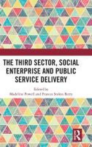 The Third Sector, Social Enterprise and Public Service Delivery de Madeline Powell