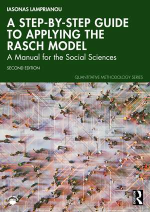 A Step-by-Step Guide to Applying the Rasch Model Using R: A Manual for the Social Sciences de Iasonas Lamprianou