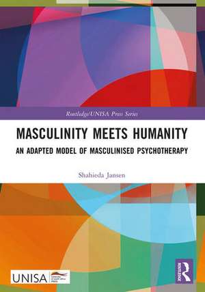 Masculinity Meets Humanity de Shahieda Jansen