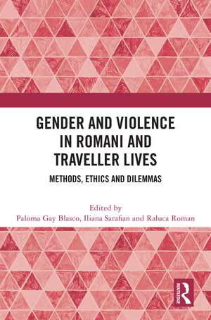 Gender and Violence in Romani and Traveller Lives: Methods, Ethics and Dilemmas de Paloma Gay Blasco