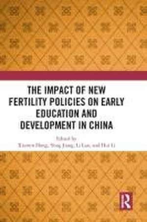 The Impact of New Fertility Policies on Early Education and Development in China de Xiumin Hong