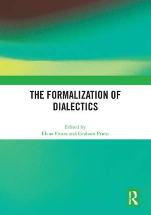 The Formalization of Dialectics de Elena Ficara