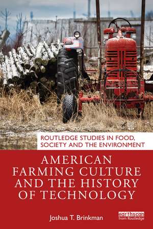 American Farming Culture and the History of Technology de Joshua T. Brinkman