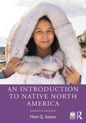 An Introduction to Native North America de Mark Q. Sutton