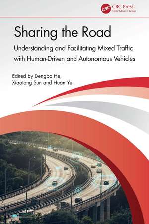 Sharing the Road: Understanding and Facilitating Mixed Traffic with Human-Driven and Autonomous Vehicles de Dengbo He