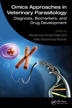 Omics Approaches in Veterinary Parasitology: Diagnosis, Biomarkers, and Drug Development de Muhammad Sohail Sajid