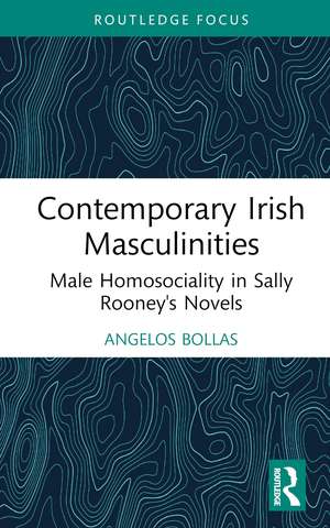 Contemporary Irish Masculinities: Male Homosociality in Sally Rooney's Novels de Angelos Bollas