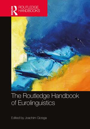 The Routledge Handbook of Eurolinguistics de Joachim Grzega