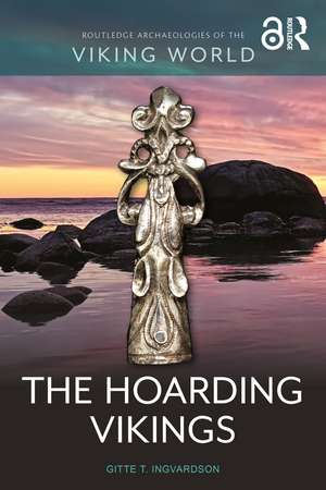 The Hoarding Vikings de Gitte T. Ingvardson