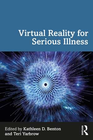 Virtual Reality for Serious Illness de Kathleen D. Benton