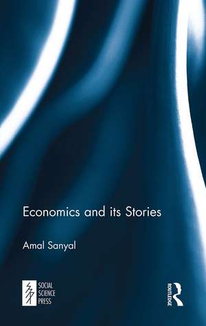 Economics and its Stories de Amal Sanyal