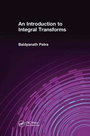 An Introduction to Integral Transforms de Baidyanath Patra