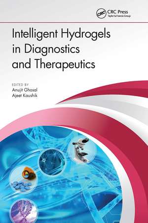 Intelligent Hydrogels in Diagnostics and Therapeutics de Anujit Ghosal