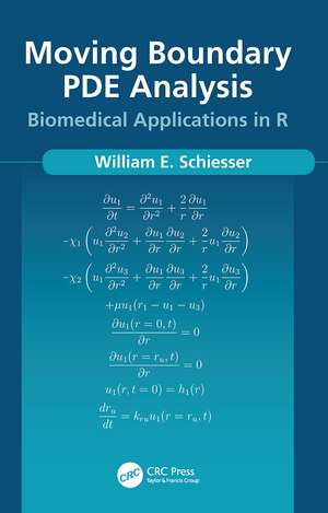 Moving Boundary PDE Analysis: Biomedical Applications in R de William Schiesser