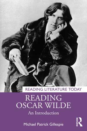 Reading Oscar Wilde: An Introduction de Michael Patrick Gillespie