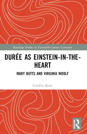 Durée as Einstein-in-the-Heart: Mary Butts and Virginia Woolf de Candice Lee Kent