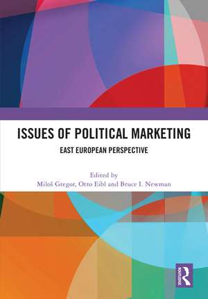 Issues of Political Marketing: East European Perspective de Miloš Gregor