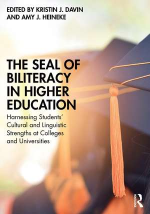 The Seal of Biliteracy in Higher Education: Harnessing Students’ Cultural and Linguistic Strengths at Colleges and Universities de Kristin J. Davin