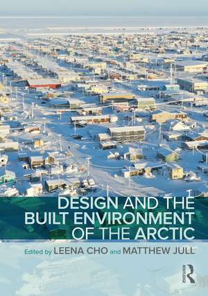 Design and the Built Environment of the Arctic de Leena Cho