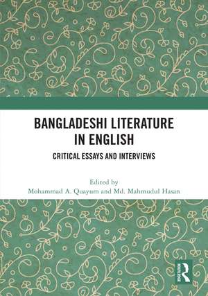 Bangladeshi Literature in English: Critical Essays and Interviews de Mohammad A. Quayum