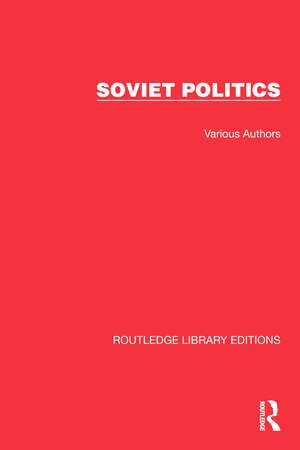 Routledge Library Editions: Soviet Politics de Various Authors