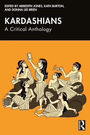 Kardashians: A Critical Anthology de Meredith Jones