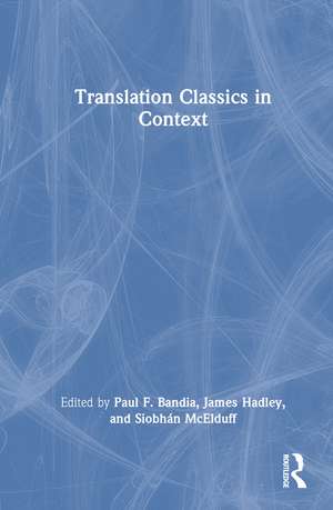 Translation Classics in Context de Paul F. Bandia