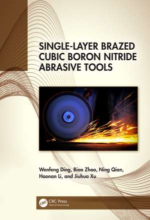 Single-Layer Brazed Cubic Boron Nitride Abrasive Tools de Wenfeng Ding