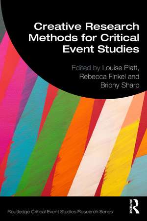 Creative Research Methods for Critical Event Studies de Louise Platt