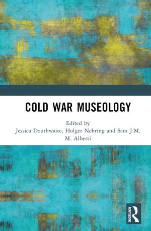 Cold War Museology de Jessica Douthwaite